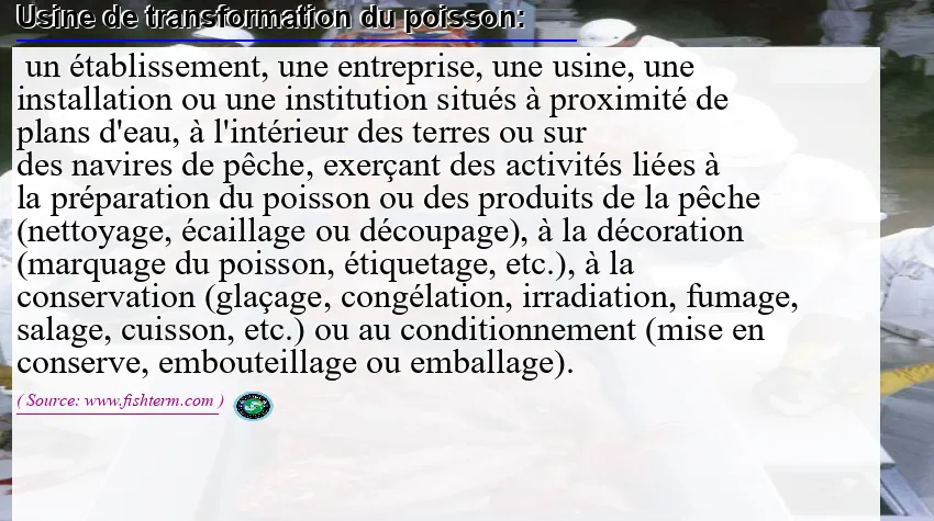 Image: Definition of usine de transformation du poisson